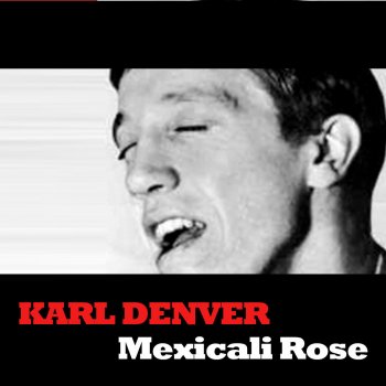 Karl Denver Mexicali Rose