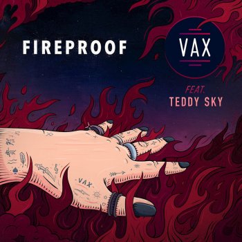 VAX feat. Teddy Sky Fireproof