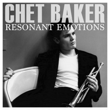 Chet Baker Resonant Emotions
