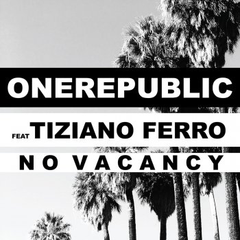OneRepublic feat. Tiziano Ferro No Vacancy