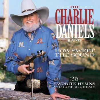 Charlie Daniels Blessed Assurance - How Sweet The Sound Album Version