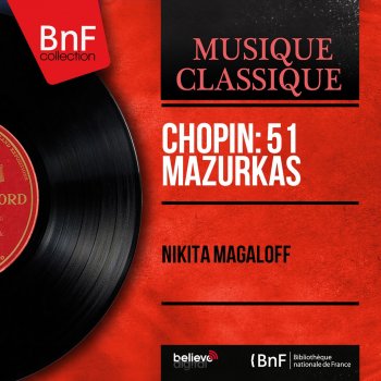 Frédéric Chopin feat. Nikita Magaloff Mazurkas, Op. 56: No. 1 in B Major