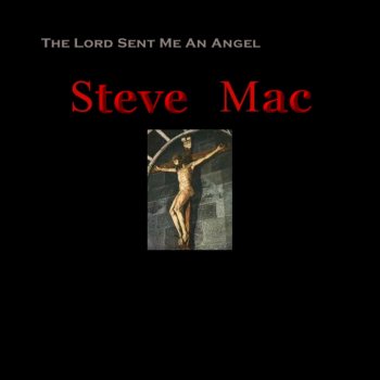 Steve Mac The Lord Sent Me An Angel