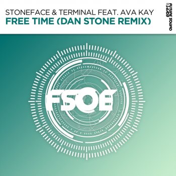 Stoneface & Terminal feat. Ava Kay Free Time (Dan Stone Remix)