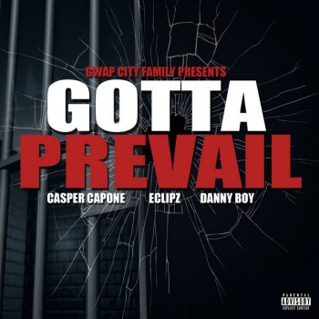 Casper Capone Gotta Prevail (feat. Eclipz & Danny Boy)