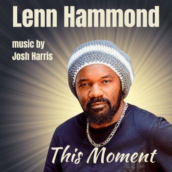Lenn Hammond feat. Josh Harris This Moment