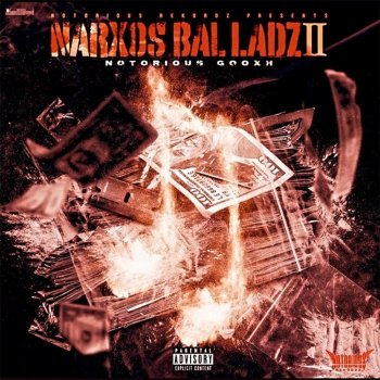 The Notorious Gooxh Balladz of a Narxos (feat. Kash Sparks & Dot)