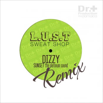 L.U.S.T. SWEAT SHOP 〜DIZZY from SUNSET the platinum sound REMIX〜