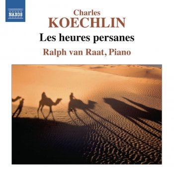 Ralph van Raat Les heures persanes, Op. 65: VII. Chant du soir: Tres calme