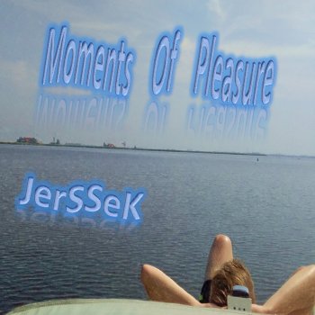 JerSSeK Moments of Pleasure