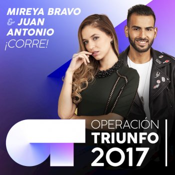 Mireya Bravo feat. Juan Antonio ¡Corre! - Operación Triunfo 2017