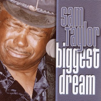 Sam Taylor Biggest Dream