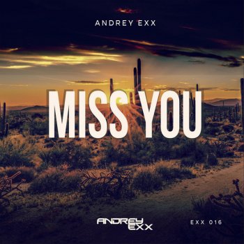 Andrey Exx Miss You - Radio Edit