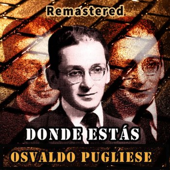 Osvaldo Pugliese Bien compadre - Remastered