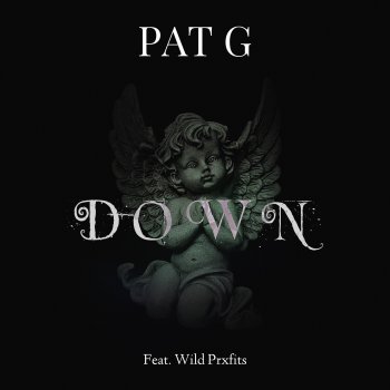 Pat G Down (feat. Wild Prxfits)