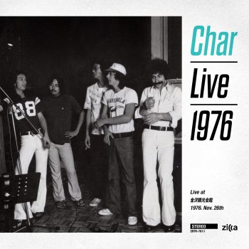 Char I've Tried (Live At Kanazawakaikan, Kanazawa, 1976)