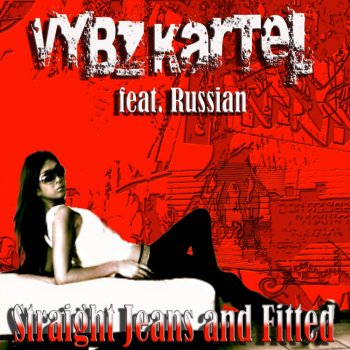 Vybz Kartel feat. Russian Striaght Jeans and Fitted - Raw
