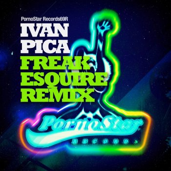 Ivan Pica Freak (eSQUIRE Groove Mix)