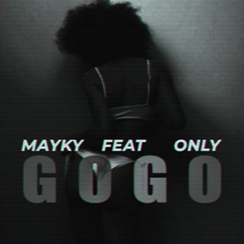 only Gogo (feat. Mayky)