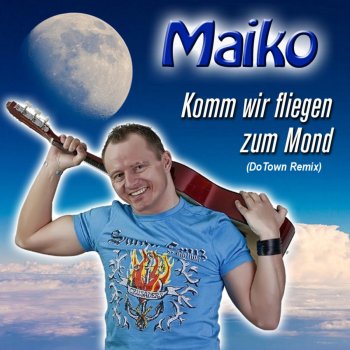 Maïko Komm wir fliegen zum Mond (DoTown Remix)