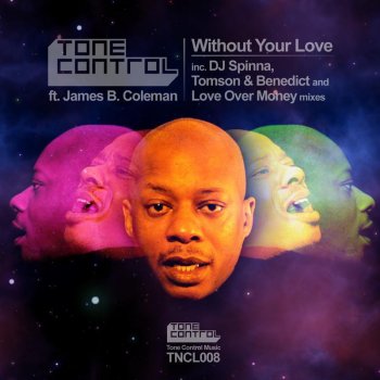 Tone Control Without Your Love (DJ Spinna Galactic Soul Vocal Mix)
