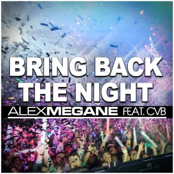 Alex Megane feat. CVB Bring Back the Night (Club Edit)