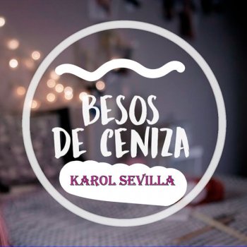 Karol Sevilla Besos De Ceniza (Karaoke Version)