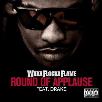 Waka Flocka Flame feat. Drake Round of Applause