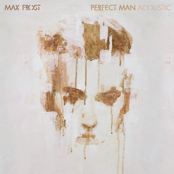 Max Frost Perfect Man - Acoustic