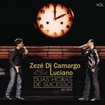 Zezé Di Camargo & Luciano Fui Eu - Ao Vivo