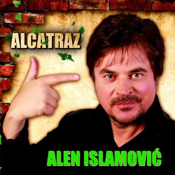 Alen Islamović Alcatraz