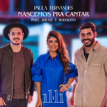 Paula Fernandes feat. Israel & Rodolffo Nascemos Pra Cantar