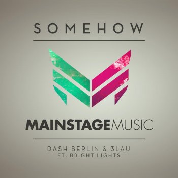 Dash Berlin feat. 3LAU & Bright Lights Somehow (Club Mix)