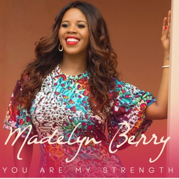 Madelyn Berry You Are My Strength- Track