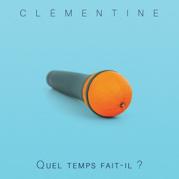 Clementine Quel temps fait-il a Paris ?