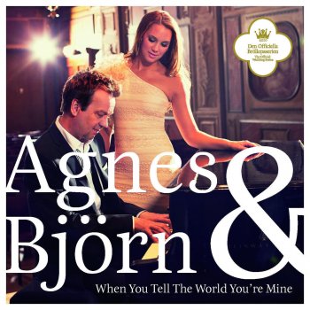 Agnes feat. Bjørn When You Tell the World You're Mine