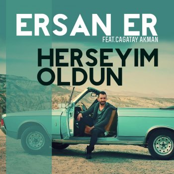 Ersan Er feat. Çağatay Akman Her Şeyim Oldun
