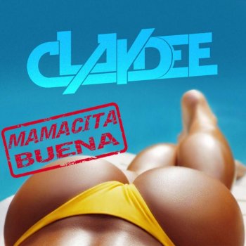 Claydee feat. Kostas Martakis Mamacita Buena