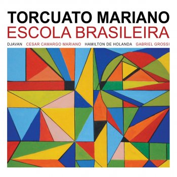 Torcuato Mariano feat. Djavan & Cesar Camargo Mariano Cansei De Dor