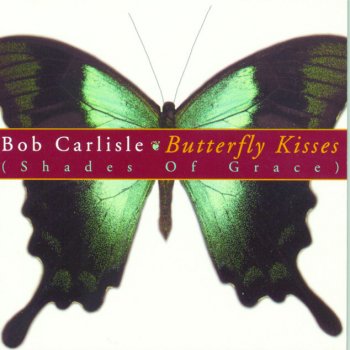 Bob Carlisle Butterfly Kisses - The Country Remix