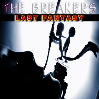 The Breakers (SPAIN) Last Fantasy
