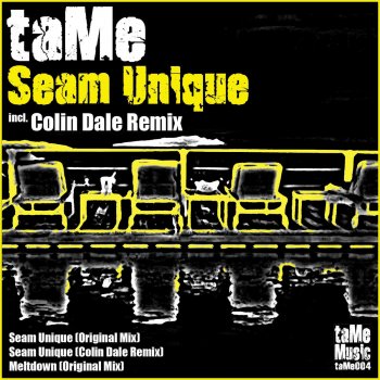 Tame Seam Unique (Colin Dale Remix)