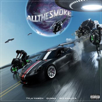 Tyla Yaweh feat. Gunna & Wiz Khalifa All the Smoke (feat. Gunna & Wiz Khalifa)