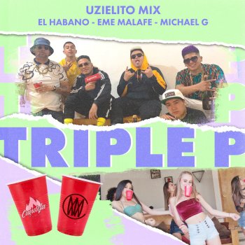 Uzielito Mix feat. El Habano, Eme MalaFe & Michael G Triple P (feat. Michael G.)