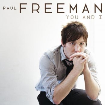 Paul Freeman You and I