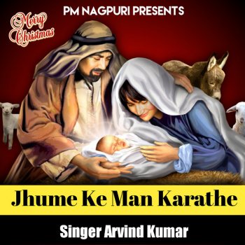 Arvind Kumar Jhume Ke Man Karathe ( Christmas Song )