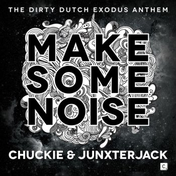 Chuckie & Junxterjack Make Some Noise - Radio Edit