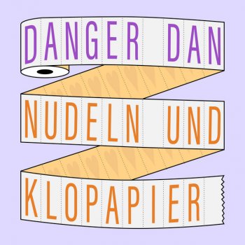 Danger Dan Nudeln und Klopapier