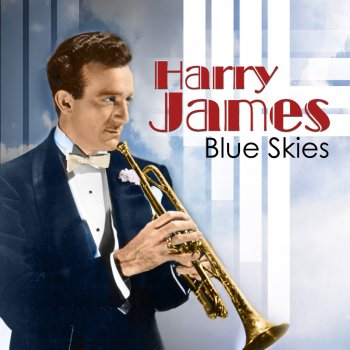 Harry James and His Orchestra Blue Skies