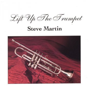 Steve Martin Lift Up The Trumpet